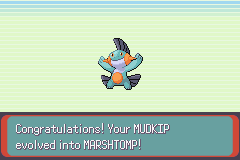 [Image: "Congratulations! Your MUDKIP evolved into MARSHTOMP!"]